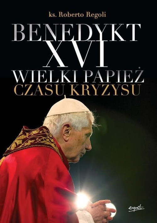 okładka Benedykt XVI Wielki papież czasu kryzysu książka | ks. Roberto Regoli