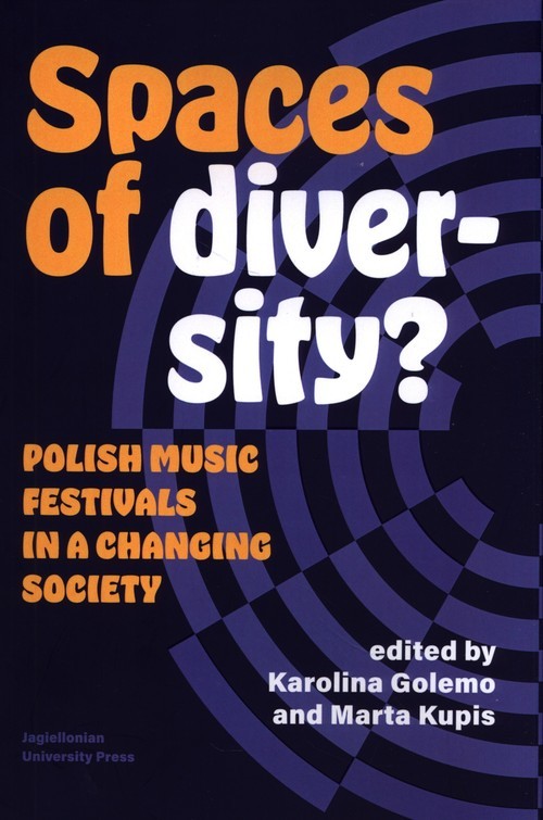 okładka Spaces of Diversity? Polish Music Festivals in a Changing Society książka
