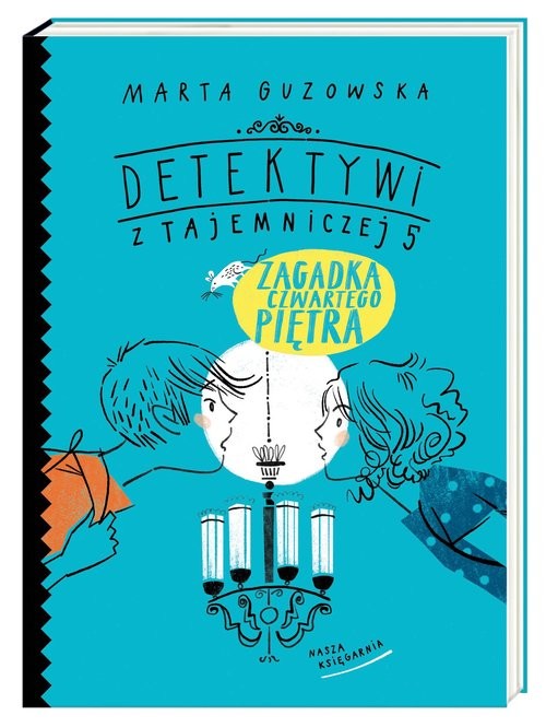 okładka Detektywi z Tajemniczej 5 Zagadka czwartego piętra książka | Marta Guzowska