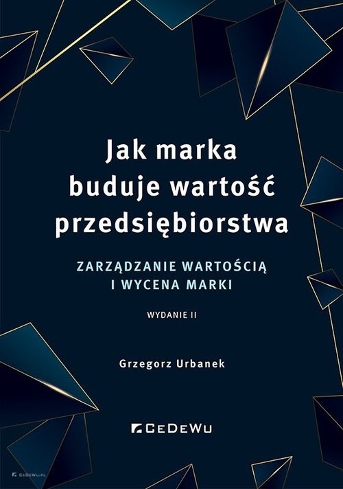 okładka Jak marka buduje wartość przedsiębiorstwa Zarządzanie wartością i wycena marki książka | Urbanek Grzegorz