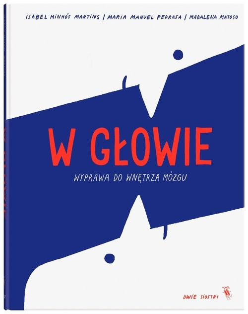 okładka W głowie Wyprawa do wnętrza mózgu książka | Martins IsabelMinhós, Pedrosa MariaManuel