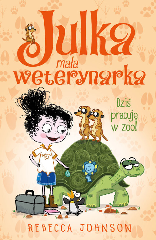 okładka Julka - mała weterynarka Tom 6 Dziś pracuję w zoo! książka | Rebecca Johnson
