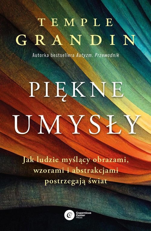 okładka Piękne umysły Jak ludzie myślący obrazami, wzorami i abstrakcjami postrzegają świat książka | Temple Grandin