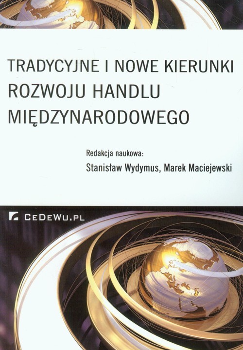 okładka Tradycyjne i nowe kierunki rozwoju handlu międzynarodowego książka