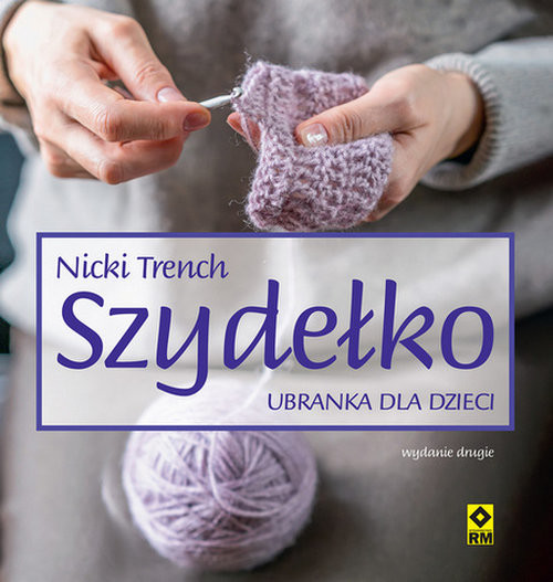 okładka Szydełko Ubranka dla dzieci książka | Trench Nicki