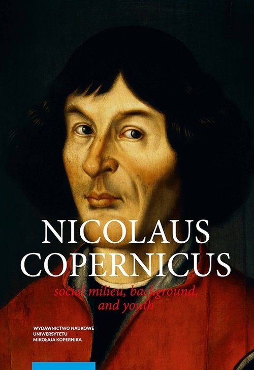 okładka Nicolaus Copernicus Social milieu, background, and youth książka | Krzysztof Mikulski