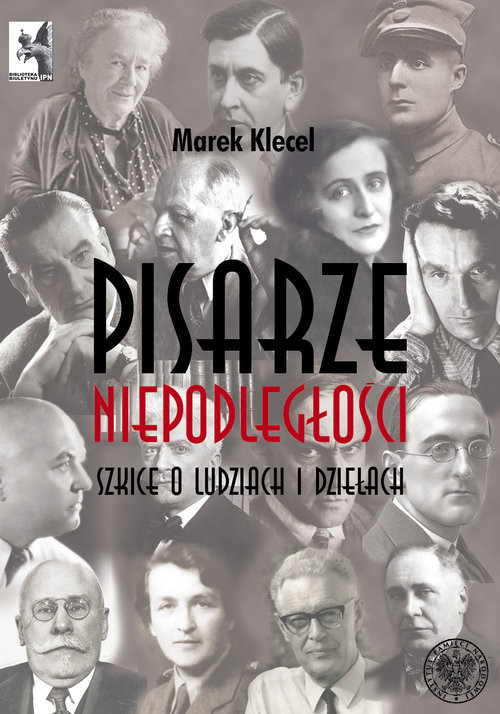 okładka Pisarze Niepodległości Szkice o ludziach i dziełach książka | Marek Klecel