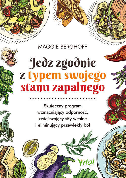 okładka Jedz zgodnie z typem swojego stanu zapalnego książka | Maggie Berghoff