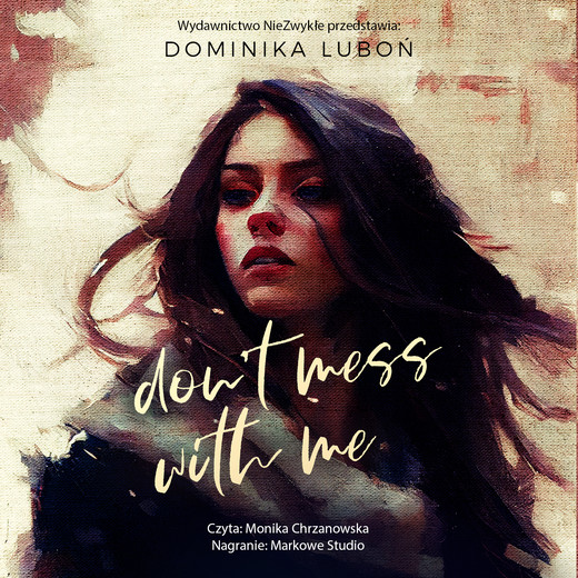 okładka Don't Mess With Me audiobook | MP3 | Dominika Luboń