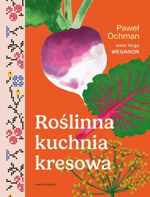 okładka Roślinna kuchnia kresowa książka | Paweł Ochman