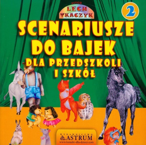 okładka Scenariusze do bajek dla przedszkoli i szkół 2 książka | Lech Tkaczyk