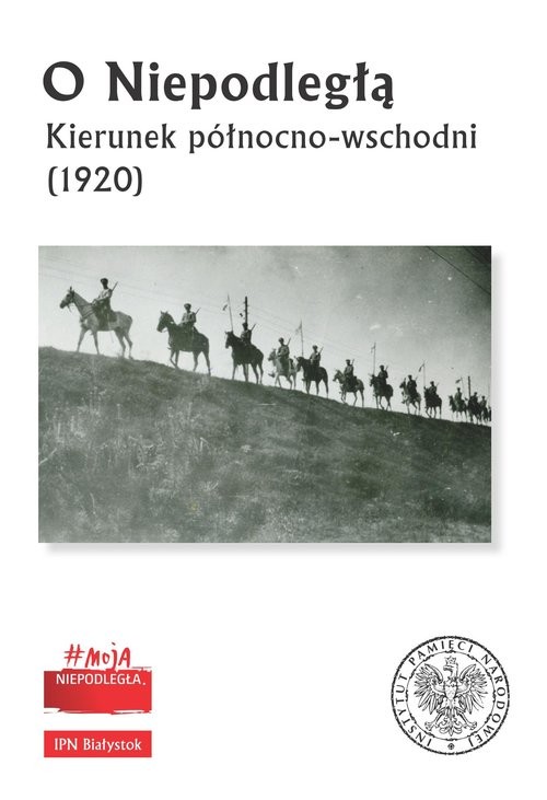 okładka O Niepodległą Kierunek północno-wschodni (1920) książka