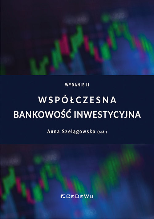 okładka Współczesna bankowość inwestycyjna książka | Anna Szelągowska