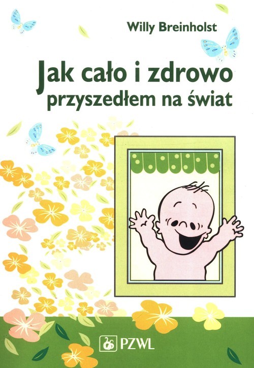 okładka Jak cało i zdrowo przyszedłem na świat książka | Breinholst Willy