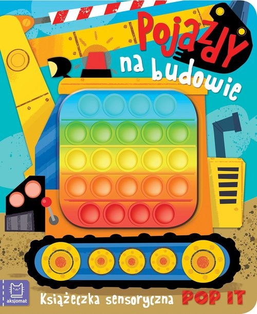 okładka Pojazdy na budowie Książeczka sensoryczna POP IT książka | Wasilewicz Grażyna