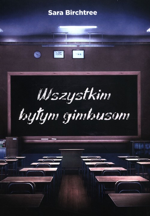okładka Wszystkim byłym gimbusom książka | Sara Birchtree