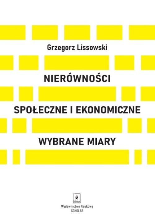 okładka Nierówności społeczne i ekonomiczne Wybrane miary książka | Grzegorz Lissowski