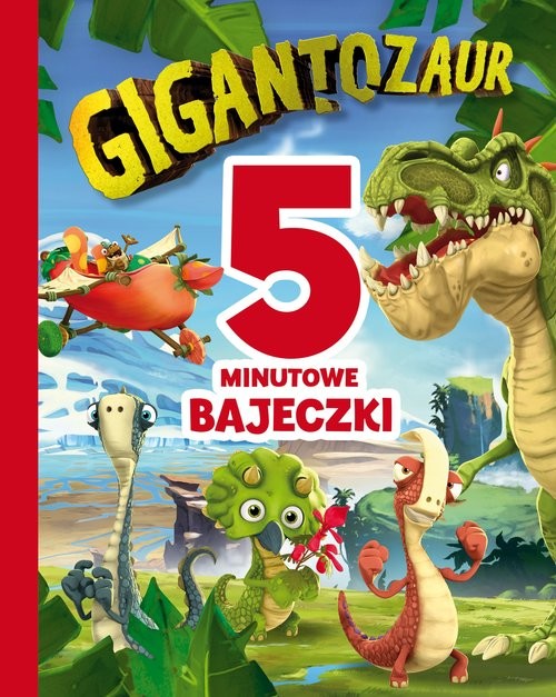 okładka 5-minutowe bajeczki. Gigantozaur książka | Harriet Paul, Mandy Archer