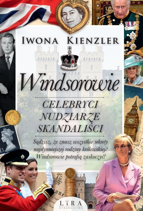 okładka Windsorowie Celebryci, nudziarze, skandaliści książka | Iwona Kienzler
