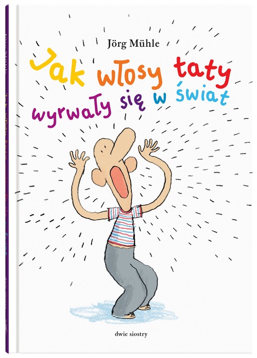okładka Jak włosy taty wyrwały się w świat 
 książka | Muhle Jorg