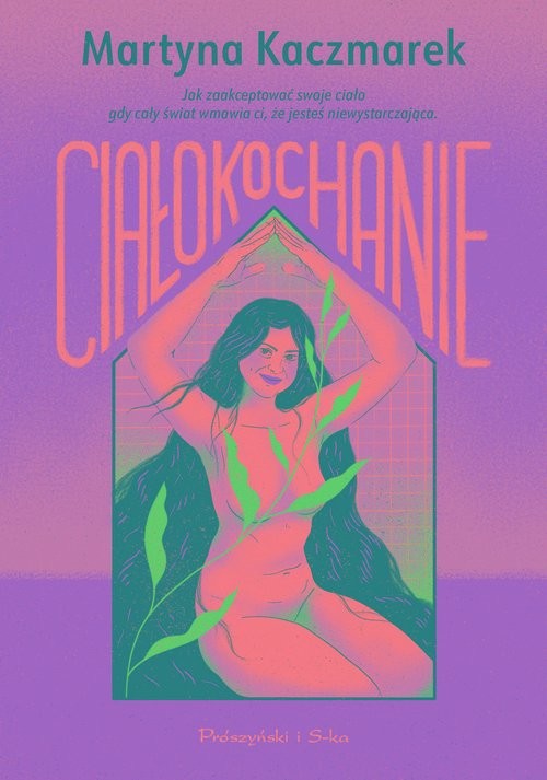 okładka Ciałokochanie książka | Martyna Kaczmarek