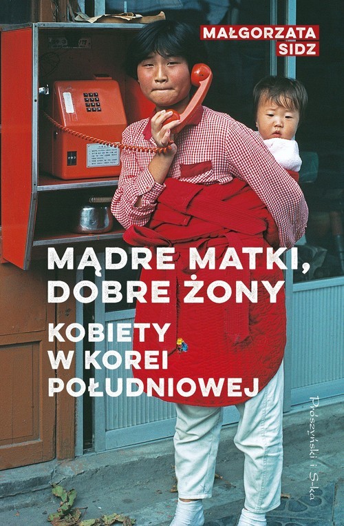 okładka Mądre matki, dobre żony Kobiety w Korei Południowej książka | Małgorzata Sidz