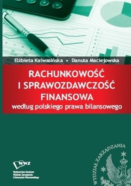 okładka Rachunkowość i sprawozdawczość finansowa według polskiego prawa bilansowego książka | Elżbieta Kalwasińska, Danuta Maciejowska