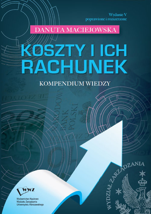 okładka Koszty i ich rachunek. Kompendium wiedzy książka | Danuta Maciejowska