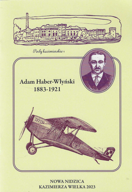 okładka Adam Haber-Włyński 1883-1921 Zapomniany syn ziemi kazimierskiej książka | M.Stanisław Przybyszewski