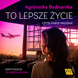 okładka To lepsze życie audiobook | MP3 | Agnieszka Bednarska