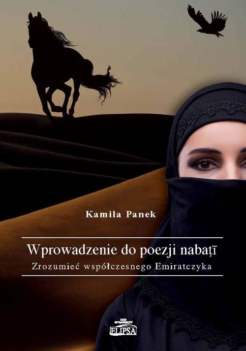 okładka Wprowadzenie do poezji nabati. Zrozumieć współczesnego Emiratczyka ebook | pdf | Kamila Panek