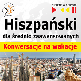 okładka Hiszpański dla średnio zaawansowanych. Konwersacje na wakacje audiobook | MP3 | Dorota Guzik