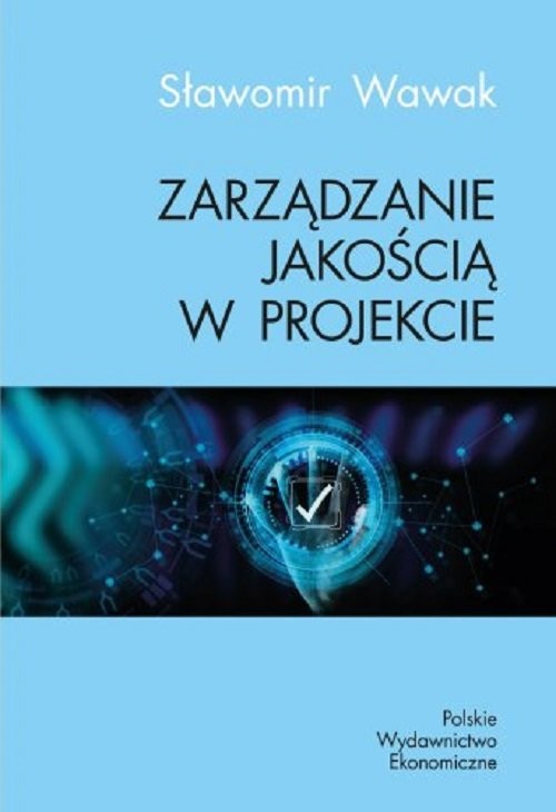 okładka Zarządzanie jakością w projekcie książka | Sławomir Wawak