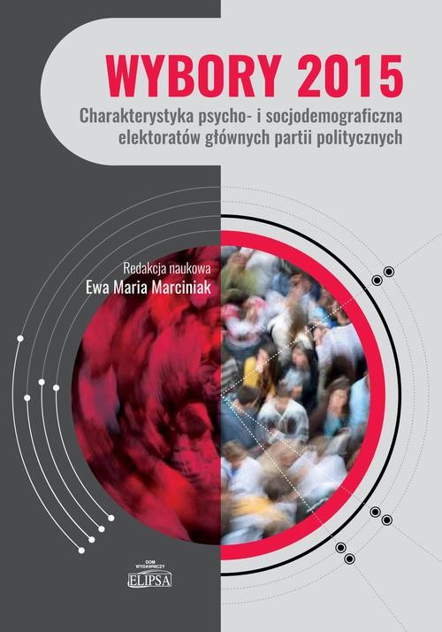 okładka Wybory 2015. Charakterystyka psycho- i socjodemograficzna elektoratów głównych partii politycznych ebook | pdf