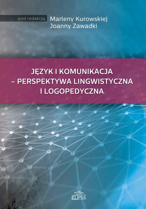 okładka Język i komunikacja - perspektywa lingwistyczna i logopedyczna ebook | pdf