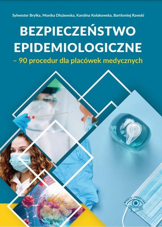 okładka Bezpieczeństwo epidemiologiczne – 90 procedur dla placówek medycznych ebook | epub, mobi, pdf | Maria Dłużewska, Sylwester Bryłka, Karolina Kołak Rawski