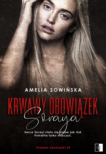 okładka Krwawy obowiązek. Soraya
 książka | Amelia Sowińska