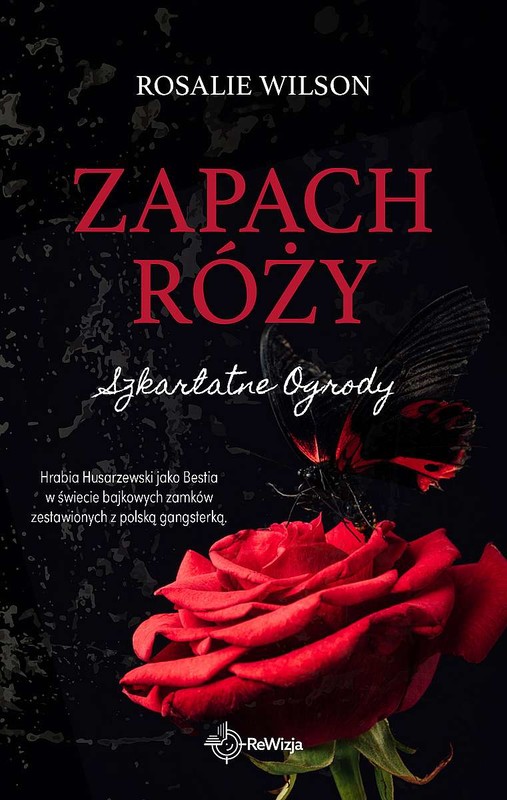 okładka Zapach róży. Szkarłatne Ogrody. Tom 1
 książka | Rosalie Wilson