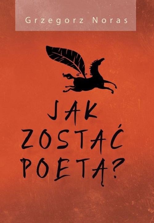 okładka Jak zostać poetą? książka | Grzegorz Noras