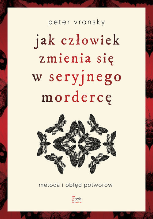 okładka Jak człowiek zmienia się w seryjnego mordercę książka | Peter Vronsky