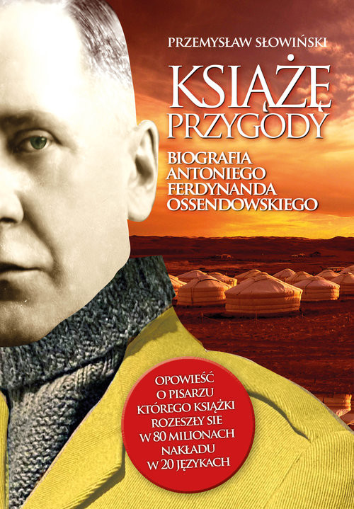 okładka Książę przygody Biografia Antoniego Ferdynanda Ossendowskiego książka | Przemysław Słowiński