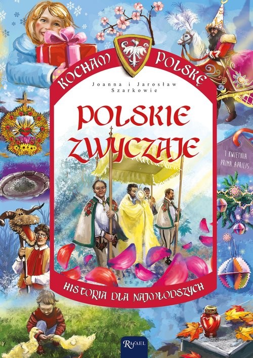 okładka Polskie zwyczaje. Kocham Polskę książka | Joanna Szarek