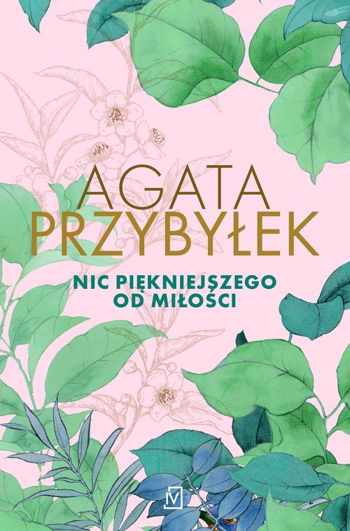 okładka Nic piękniejszego od miłości książka | Agata Przybyłek