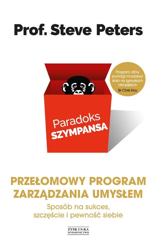 okładka Paradoks szympansa. Sposób na sukces, szczęście i pewność siebie. Przełomowy program zarządzania umy książka | Steve Peters