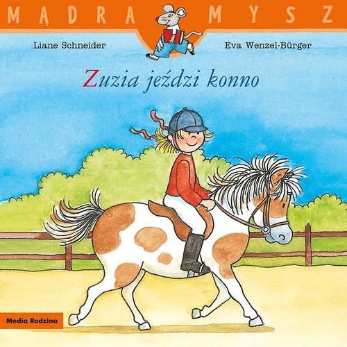 okładka Mądra Mysz Zuzia jeździ konno książka | Liane Schneider