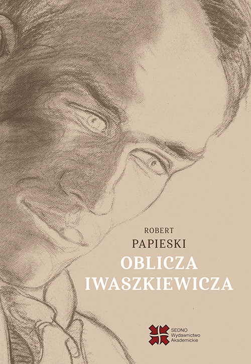 okładka Oblicza Iwaszkiewicza książka | Robert Papieski