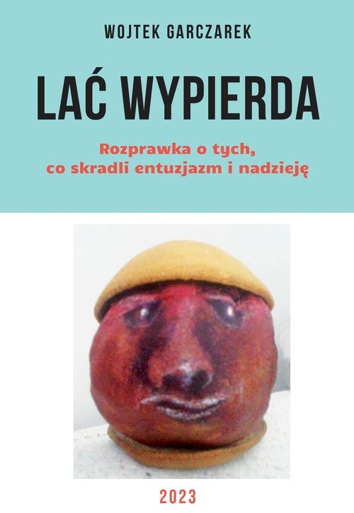 okładka Lać Wypierda książka | Wojtek Garczarek