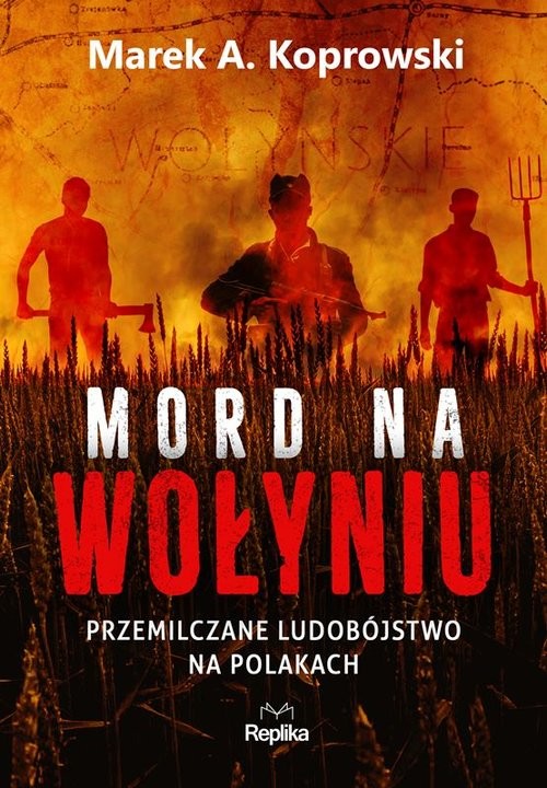okładka Mord na Wołyniu Przemilczane ludobójstwo na Polakach książka | Koprowski MarekA.