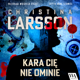 okładka Kara cię nie ominie audiobook | MP3 | Larsson Christina