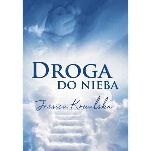 okładka Droga do nieba książka | Jessica Kowalska